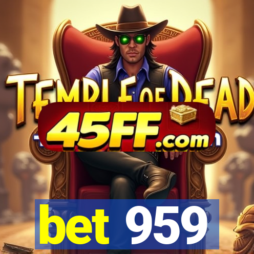 bet 959
